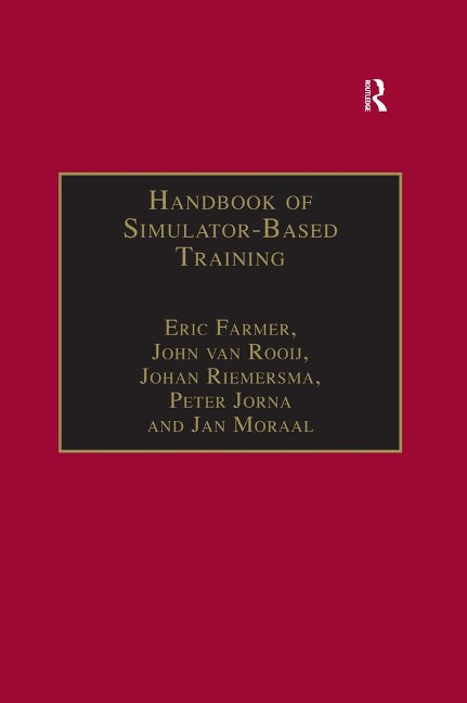 Handbook of Simulator-Based Training - Eric Farmer, John van Rooij, Johan Riemersma, Peter Jorna