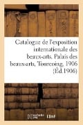 Catalogue officiel de l'exposition internationale des beaux-arts - Collectif