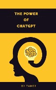 The Power Of ChatGPT - Tamer