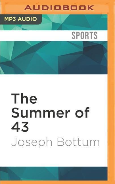 SUMMER OF 43         M - Joseph Bottum