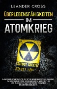 Cover-Bild zum Titel 'Überlebensfähigkeiten Im Atomkrieg' von 'Leander Cross'