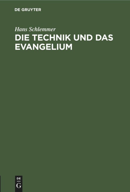 Die Technik und das Evangelium - Hans Schlemmer