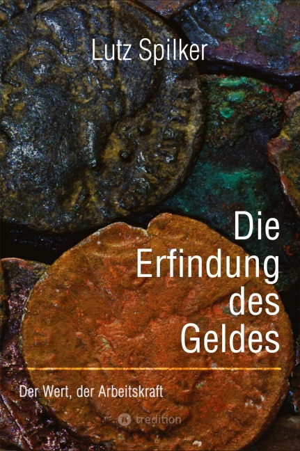 Die Erfindung des Geldes - Lutz Spilker