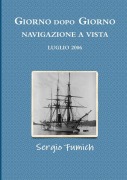 Cover-Bild zum Titel 'Giorno dopo giorno. Navigazione a vista. Luglio 2006' von 'Sergio Fumich'