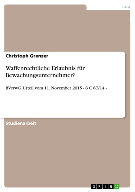 Waffenrechtliche Erlaubnis für Bewachungsunternehmer? - Christoph Grenzer