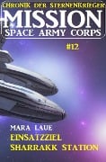 Mission Space Army Corps 12: Einsatzziel Sharrakk-Station - Mara Laue