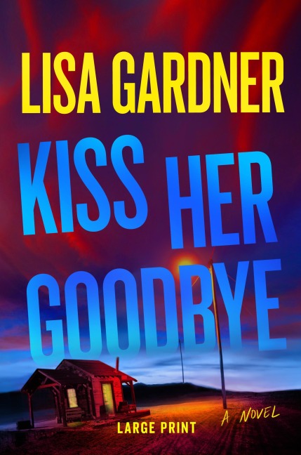 Kiss Her Goodbye - Lisa Gardner
