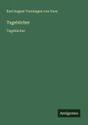 Cover-Bild zum Titel 'Tagebücher' von 'Karl August Varnhagen Von Ense'