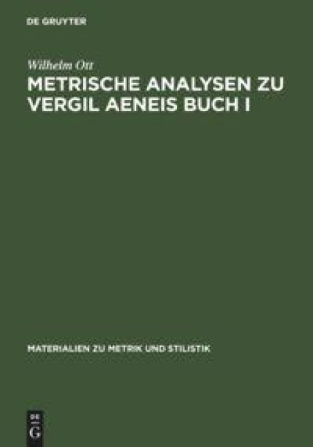 Metrische Analysen zu Vergil Aeneis Buch I - Wilhelm Ott