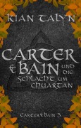 Cover-Bild zum Titel 'Carter & Bain und die Schlacht um Chuartan' von 'Kian Talyn'