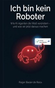 Cover-Bild zum Titel 'Ich bin kein Roboter' von 'Roger Basler de Roca'