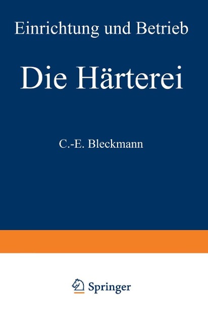 Die Härterei - C. -E. Bleckmann
