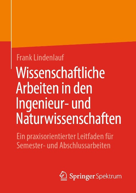 Wissenschaftliche Arbeiten in den Ingenieur- und Naturwissenschaften - Frank Lindenlauf
