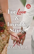 Cover-Bild zum Titel 'For Love & Invisible String (The Matchmakers' Book Club, #5)' von 'Nicole Vidal'