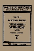 Freiformschmiede - A. Stodt, F. W. Duesing