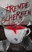 Cover-Bild zum Titel 'Fremde Scherben' von 'Marie C. Becker'