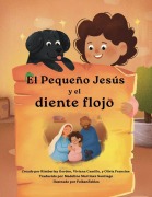 Cover-Bild zum Titel 'El Pequeño Jesús y el diente flojo (Little Jesus and the Wiggly Tooth)' von 'Kimberley Gordon, Olivia Francine, Viviana Camille'