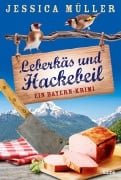 Cover-Bild zum Titel 'Leberkäs und Hackebeil' von 'Jessica Müller'