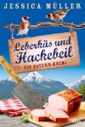 Cover-Bild zum Titel 'Leberkäs und Hackebeil' von 'Jessica Müller'