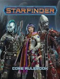 Cover-Bild zum Titel 'Starfinder Roleplaying Game: Starfinder Core Rulebook' von 'James L Sutter, Rob Mccreary, Owen K C Stephens, Jason Keeley, Amanda Hamon-Kunz'