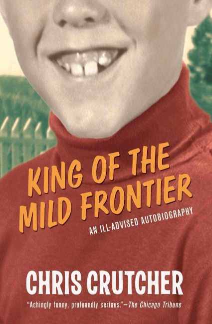 King of the Mild Frontier - Chris Crutcher