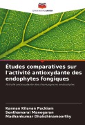 Cover-Bild zum Titel 'Études comparatives sur l'activité antioxydante des endophytes fongiques' von 'Kannan Kilavan Packiam, Senthamarai Manogaran, Madhankumar Dhakshinamoorthy'