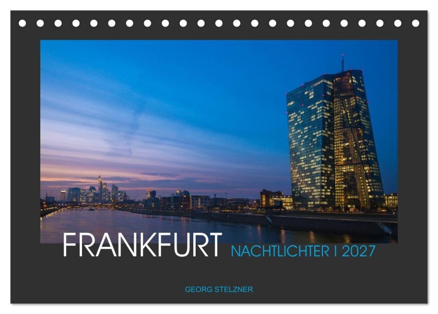 FRANKFURT - Nachtlichter 2027 (Tischkalender 2027 DIN A5 quer), CALVENDO Monatskalender - Georg Stelzner