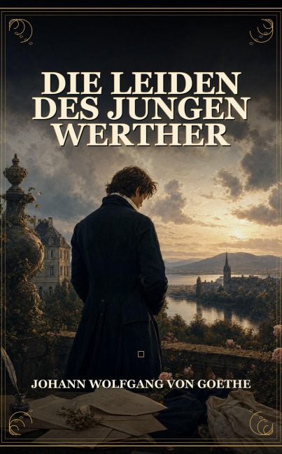 Die Leiden des jungen Werther - Johann Wolfgang von Goethe