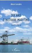 Cover-Bild zum Titel 'Dix ans d'histoire maritime' von 'Lemaitre'