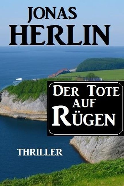 Der Tote auf Rügen: Thriller - Jonas Herlin