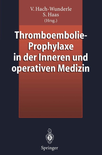 Thromboembolie-Prophylaxe in der Inneren und operativen Medizin - 
