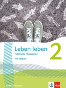 Cover-Bild zum Titel 'Leben leben 2. Praktische Philosophie. Ausgabe Nordrhein-Westfalen. Schulbuch mit Medien Klasse 7/8' von ''