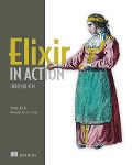 Elixir in Action, Third Edition - Sasa Juric