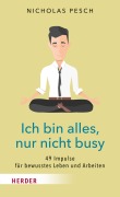 Cover-Bild zum Titel 'Ich bin alles, nur nicht busy' von 'Nicholas Pesch'