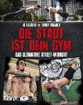 Die Stadt ist dein Gym - Al Kavadlo, Danny Kavadlo