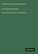 Cover-Bild zum Titel 'Le crime de Faverne' von 'Théodore Barrière, Leon Beauvallet'