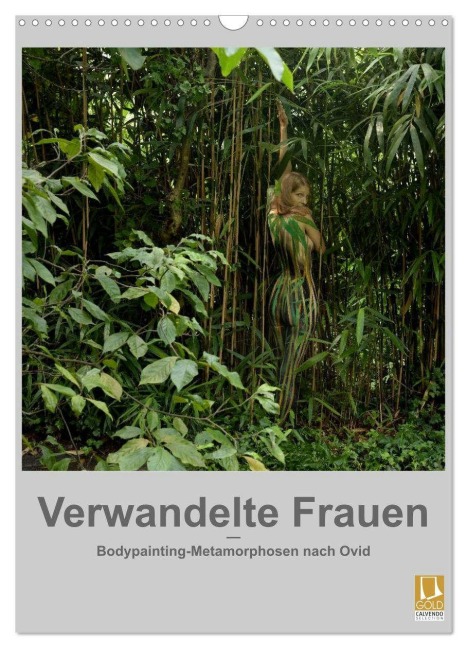 Verwandelte Frauen - Bodypainting-Metamorphosen nach Ovid (Wandkalender 2026 DIN A3 hoch), CALVENDO Monatskalender - Fru. Ch Fru. Ch