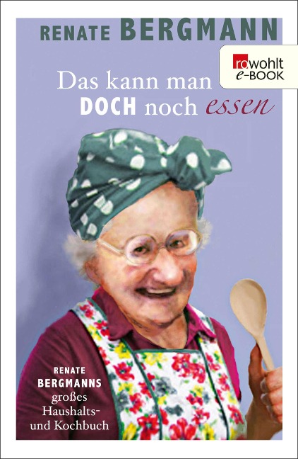 Das kann man doch noch essen - Renate Bergmann