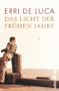 Cover-Bild zum Titel 'Das Licht der frühen Jahre' von 'Erri De Luca'