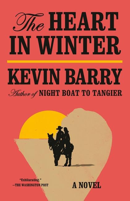 The Heart in Winter - Kevin Barry