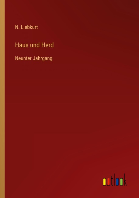 Haus und Herd - N. Liebkurt