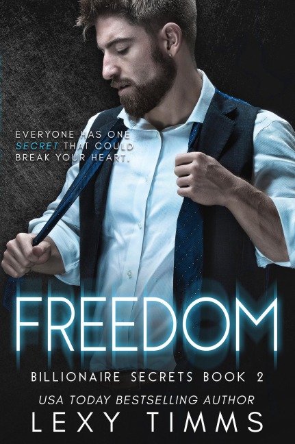 Freedom (Billionaire Secrets Series, #2) - Lexy Timms