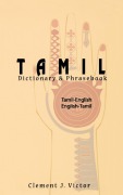Cover-Bild zum Titel 'Tamil-English/English-Tamil Dictionary & Phrasebook: Romanized' von 'Clement Victor'