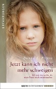 Cover-Bild zum Titel 'Jetzt kann ich nicht mehr schweigen' von 'Donna L. Friess'
