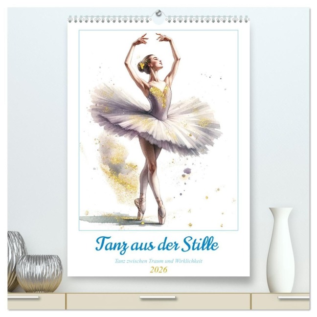 Tanz aus der Stille (hochwertiger Premium Wandkalender 2026 DIN A2 hoch), Kunstdruck in Hochglanz - Steffen Gierok-Latniak