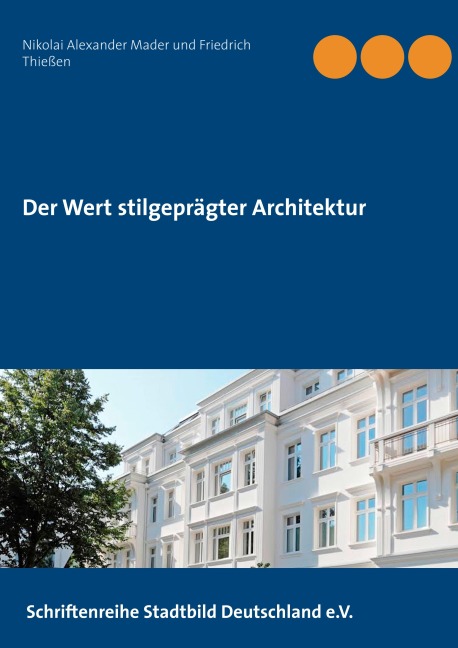 Der Wert stilgeprägter Architektur - Nikolai Alexander Mader, Friedrich Thießen