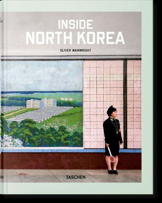 Inside North Korea - Oliver Wainwright