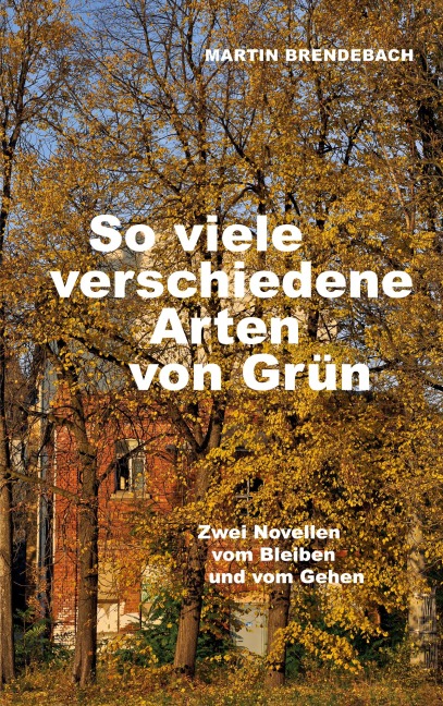 So viele verschiedene Arten von Grün - Martin Brendebach