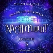 Cover-Bild zum Titel 'Franklin Academy, Episode 5 - Nachtflucht' von 'Miriam Baldauf'