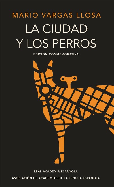 La Ciudad Y Los Perros (Edición Conmemorativa de la Rae Y La Asale) / The Time O F the Hero - Mario Vargas Llosa